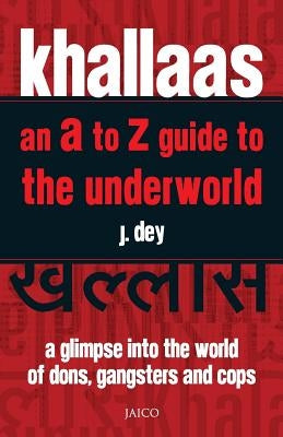 Khallaas - an A to Z Guide to the Underworld Paperback Jaico Publishing House