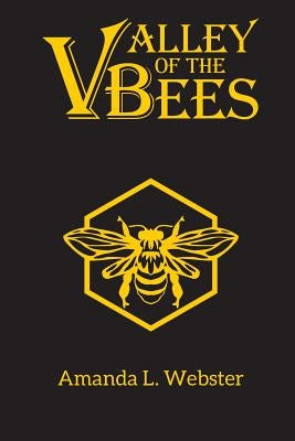 Valley of the Bees: Omnibus Paperback Createspace Independent Publishing Platform