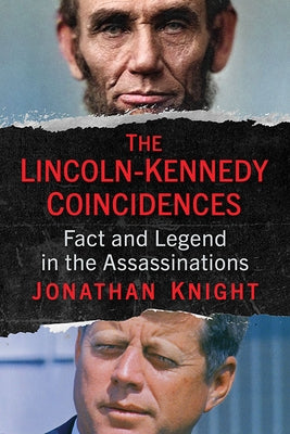 The Lincoln-Kennedy Coincidences: Fact and Legend in the Assassinations Paperback Exposit Books