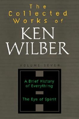 The Collected Works of Ken Wilber, Volume 7 by Wilber, Ken