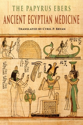 The Papyrus Ebers: Ancient Egyptian Medicine Paperback Martino Fine Books