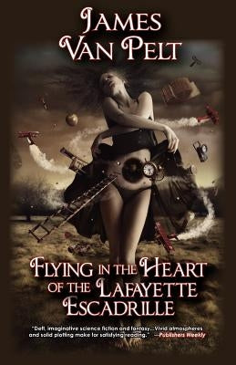 Flying in the Heart of the Lafayette Escadrille Paperback Fairwood Press