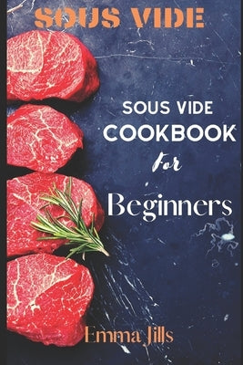 Sous Vide: Sous Vide CookBook For Beginners Paperback Independently Published