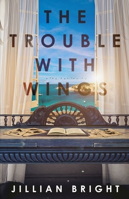 The Trouble with Wings by Bright, Jillian