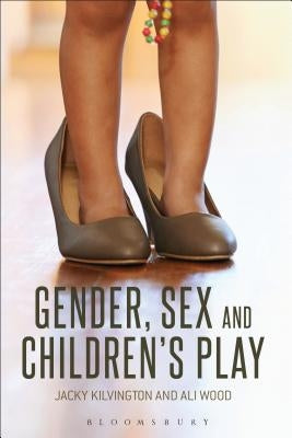Gender, Sex and Children's Play Paperback Bloomsbury Publishing PLC