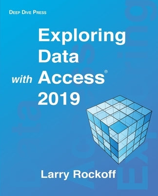 Exploring Data with Access 2019 by Rockoff, Larry