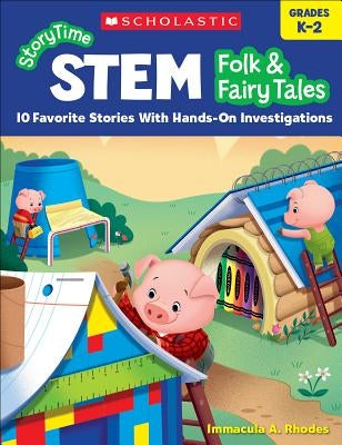 Storytime Stem: Folk & Fairy Tales: 10 Favorite Stories with Hands-On Investigations Paperback Teaching Resources