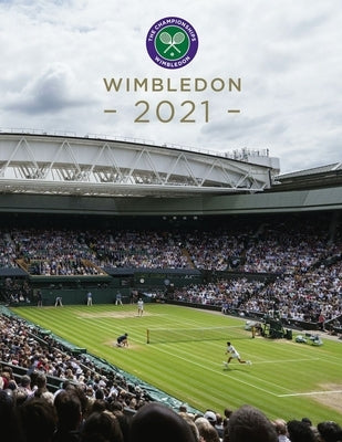 Wimbledon 2021: The Official Review of the Championships by Newman, Paul