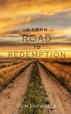 A Long Road to Redemption by Brewster, Tom
