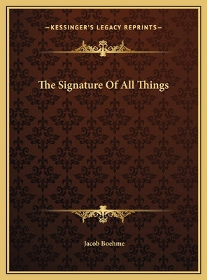 The Signature Of All Things by Boehme, Jacob