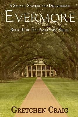 Evermore: A Saga of Slavery and Deliverance Paperback Pendleton Press