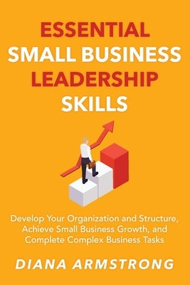 Essential Small Business Leadership Skills by Armstrong, Diane