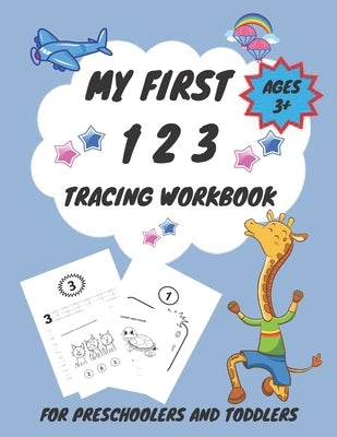 My First 1 2 3 Tracing Workbook For Preschoolers and Toddlers AGES 3+: My First Handwriting Workbook Learn to Write Workbook - From Fingers to Crayons by With Coci, Fun Learning