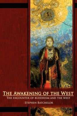 The Awakening of the West: The Encounter of Buddhism and Western Culture Paperback Echo Point Books & Media