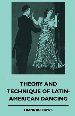 Theory And Technique Of Latin-American Dancing Paperback Whitehead Press