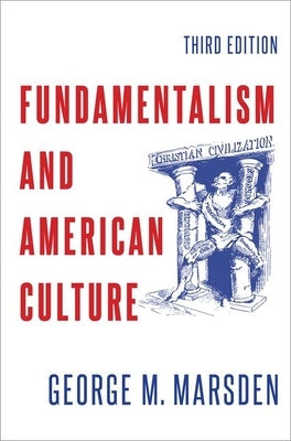 Fundamentalism and American Culture Paperback Oxford University Press, USA