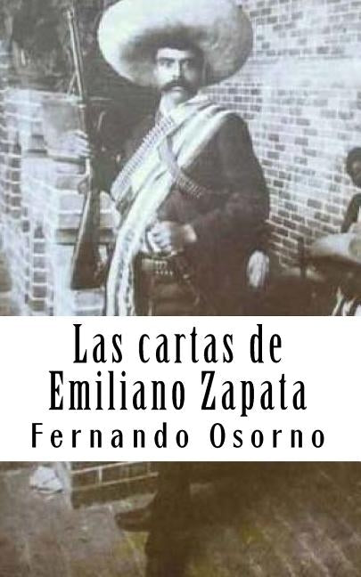 Las cartas de Emiliano Zapata: El reformador agrarista by Osorno, Fernando