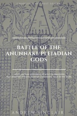 Battle of The Anunnaki/Pleiadian Gods by Fidler, Michelle