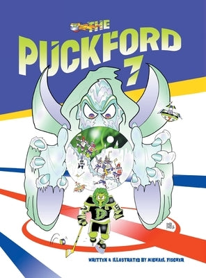 The Puckford 7: Ice Hockey Adventure by Fischer, Michael