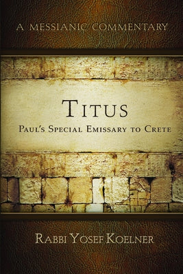 Titus: Shaul's/Paul's Emissary to Crete Paperback Messianic Jewish Publishers
