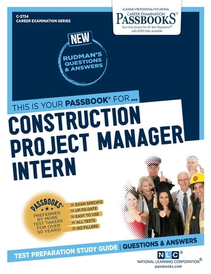 Construction Project Manager Intern (C-3734): Passbooks Study Guide Volume 3734 by National Learning Corporation