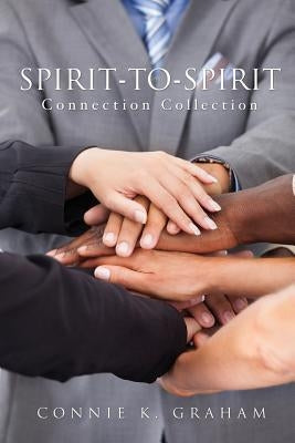 Spirit-To-Spirit Connection Collection Paperback Xulon Press