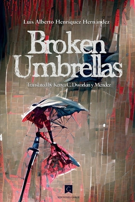 Broken Umbrellas by Henríquez Hernández, Luis Alberto