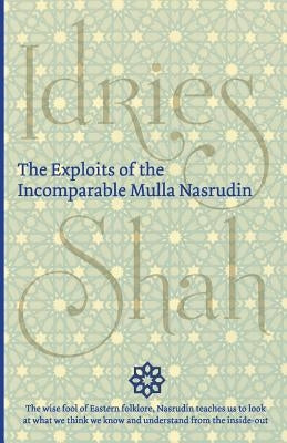 The Exploits of the Incomparable Mulla Nasrudin Paperback Isf Publishing