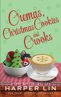 Cremas, Christmas Cookies, and Crooks Paperback Harper Lin Books