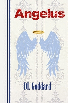 Angelus: Angels Among Us Paperback Independently Published