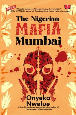 The Nigerian Mafia: Mumbai Paperback Abibiman Publishing