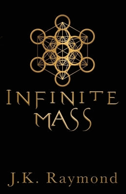 Infinite Mass by Raymond, J. K.