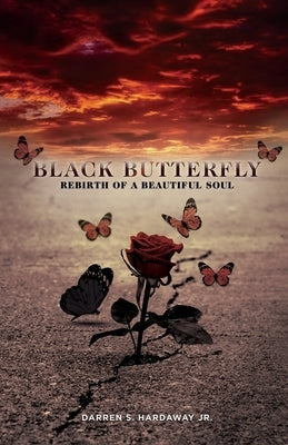 Black Butterfly: Rebirth of A Beautiful Soul Paperback Lady of Choice Productions