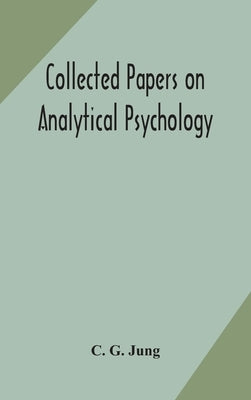 Collected papers on analytical psychology by G. Jung, C.