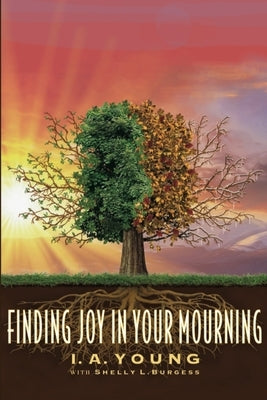 Finding Joy in Your Mourning Paperback Iris Young