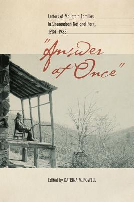 Answer at Once: Letters of Mountain Families in Shenandoah National Park, 1934-1938 Paperback University of Virginia Press