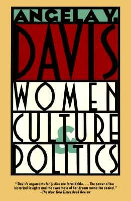 Women, Culture & Politics by Davis, Angela Y.