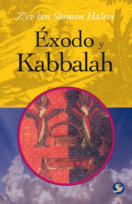 Exodo Y Kabbalh by Halevi, Z'Ev Ben Shimón