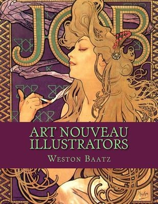 Art Nouveau Illustrators by Baatz, Weston