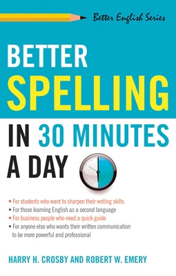 Better Spelling in 30 Minutes a Day by Crosby, Harry