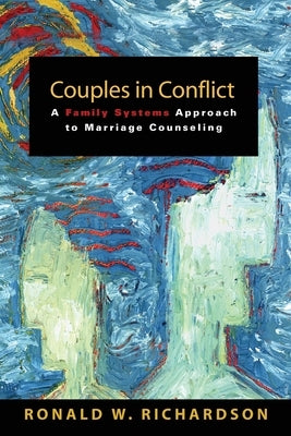 Couples in Conflict: A Family Systems Approach to Marriage Counseling Paperback Fortress Press