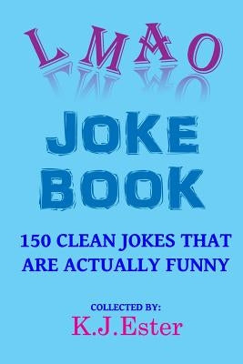 LMAO Joke Book by Ester, K. J.