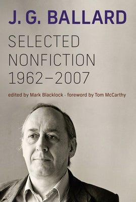 Selected Nonfiction, 1962-2007 by Ballard, J. G.
