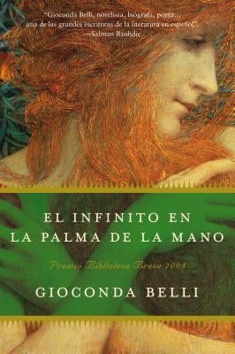 El Infinito En La Palma de la Mano: Novela by Belli, Gioconda