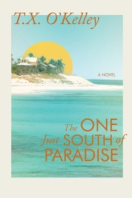 The One Just South of Paradise Paperback Koehler Books