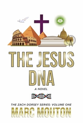 The Jesus DNA: The Zach Dorsey Series: Volume One Volume 1 by Mouton, Marc