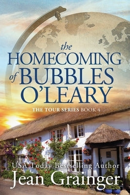 The Homecoming of Bubbles O'Leary: The Tour Series Book 4 Paperback Gold Harp Media Ltd