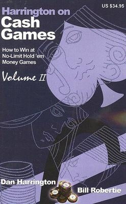 Harrington on Cash Games: Volume II: How to Play No-Limit Hold 'em Cash Games Two Plus Two Pub.