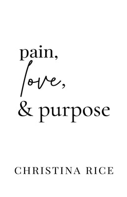 Pain, Love, and Purpose Paperback Golden Hour Publishing