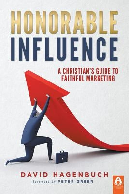 Honorable Influence by Hagenbuch, David